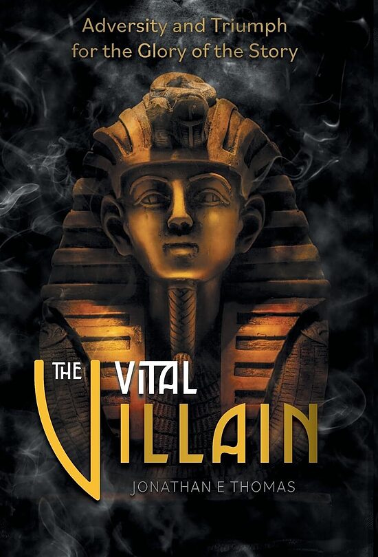 The Vital Villain - Adversity and Triumph for the Glory of the Story (Softcover)